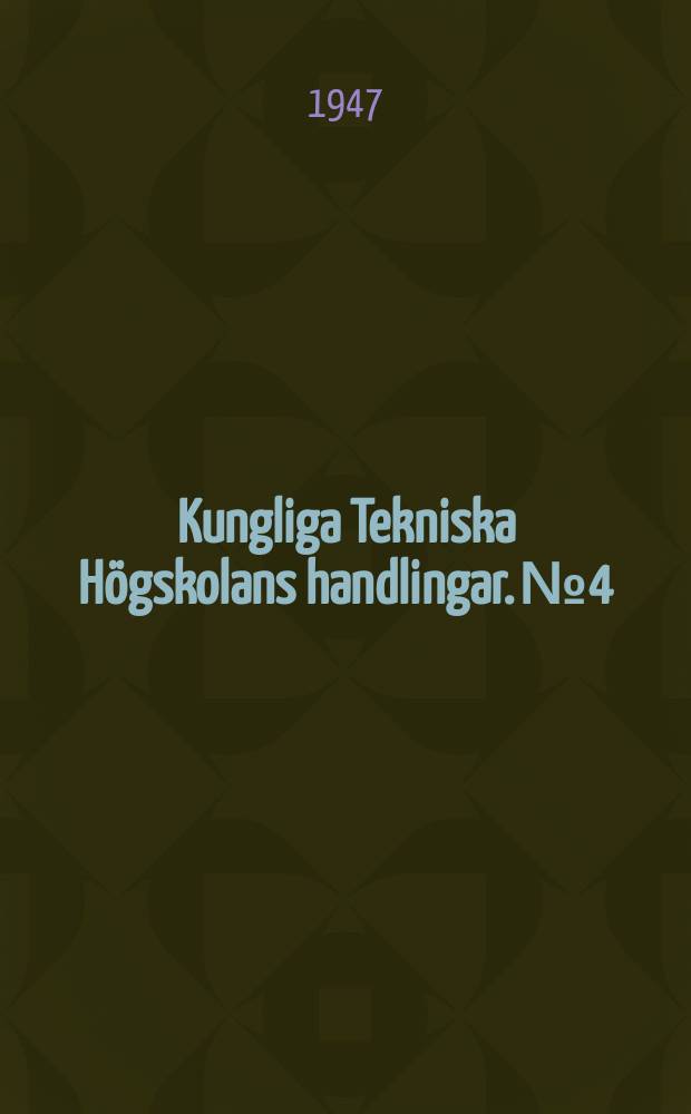 Kungliga Tekniska Högskolans handlingar. №4 : On distillates from wood
