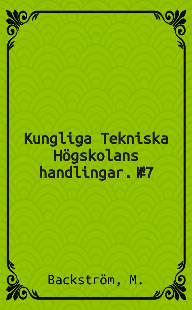 Kungliga Tekniska Högskolans handlingar. №7 : A peculiar thermodynamical analogy