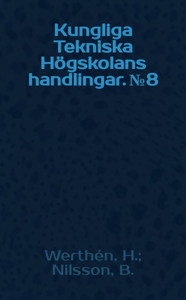 Kungliga Tekniska Högskolans handlingar. №8 : An automatic impedance meter