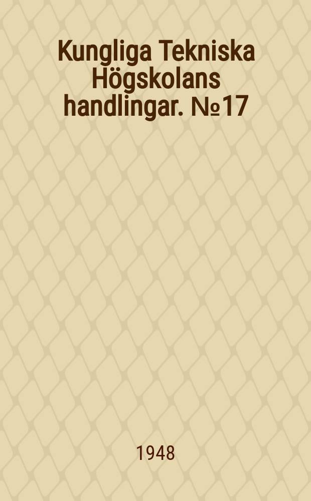 Kungliga Tekniska Högskolans handlingar. №17 : On accuracy of sieve analyses made by means of sieving machines