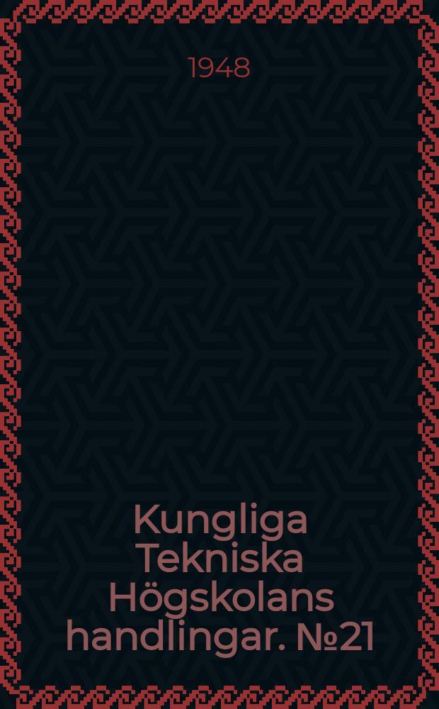 Kungliga Tekniska Högskolans handlingar. №21 : On distillates from fir stumps