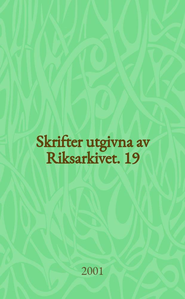 Skrifter utgivna av Riksarkivet. 19 : Access to official documents and archives