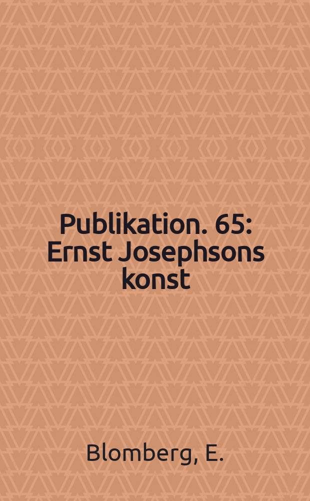 Publikation. 65 : Ernst Josephsons konst