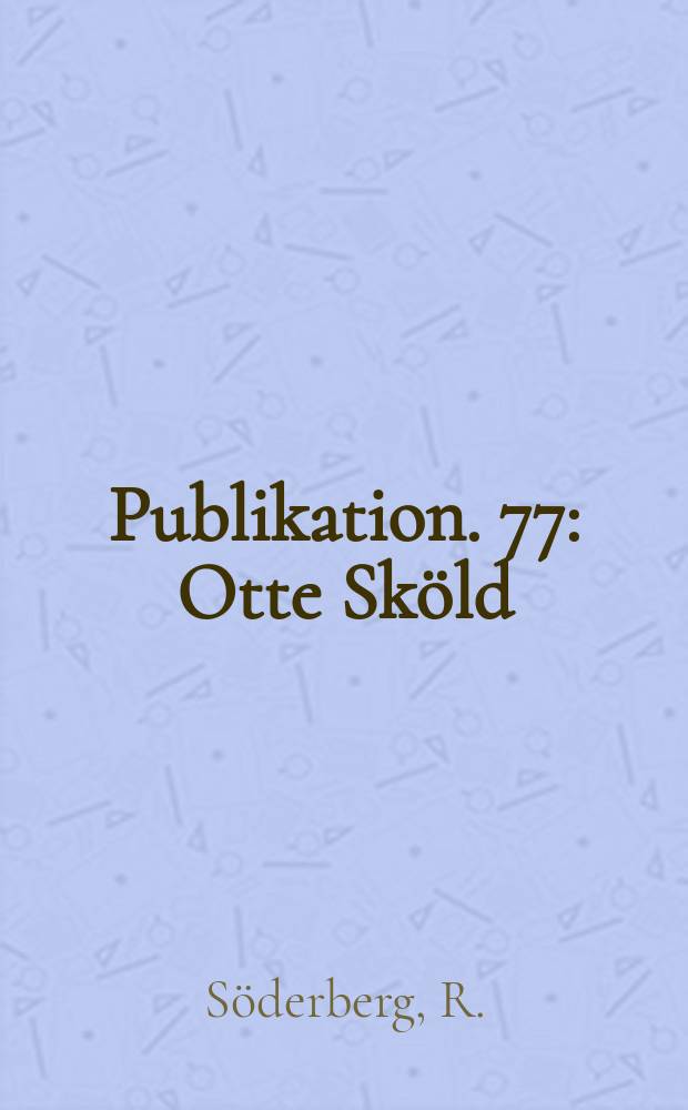 Publikation. 77 : Otte Sköld