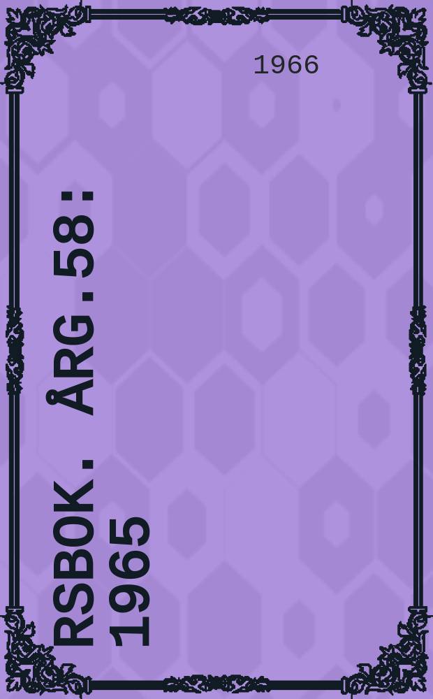 Årsbok. Årg.58 : 1965