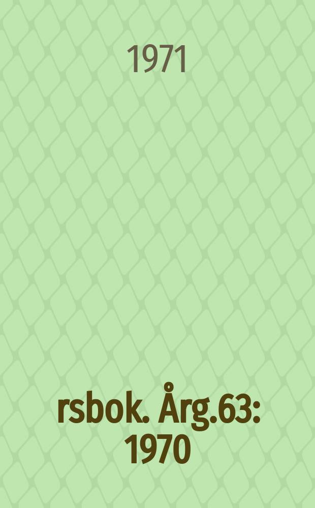 Årsbok. Årg.63 : 1970