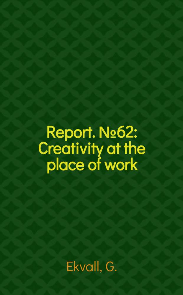 Report. №62 : Creativity at the place of work