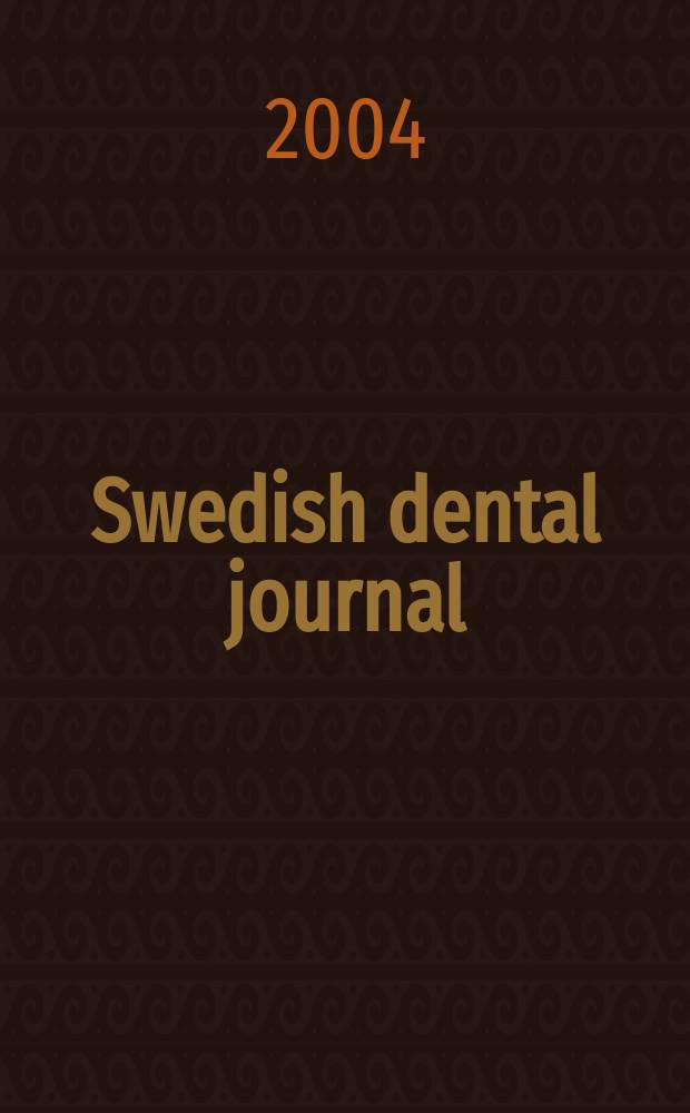 Swedish dental journal : Sci. j. of the Swedish dental federation From 1977 a fusion and continuation of "Svensk tandläkare tidskrift ", "Odontologisk revy". Vol.28, №2