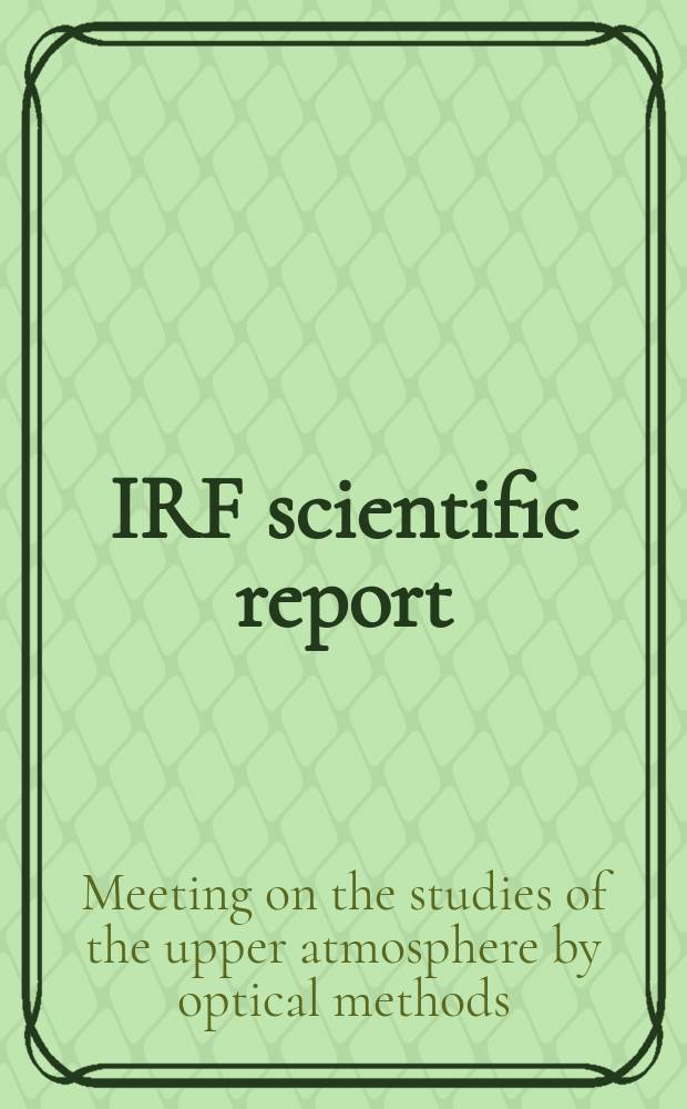 IRF scientific report : Meeting on the studies of the upper atmosphere by optical methods (17; 1990; Abastumani)