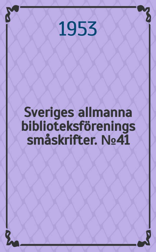 Sveriges allmanna biblioteksförenings småskrifter. №41 : Om internationellt samarbete