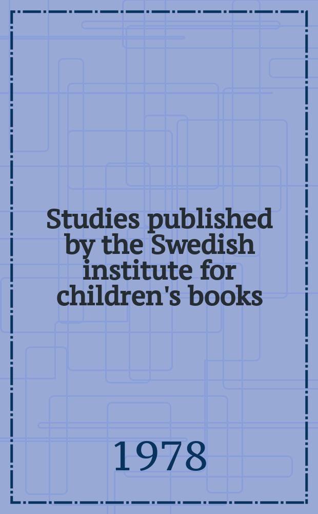 Studies published by the Swedish institute for children's books