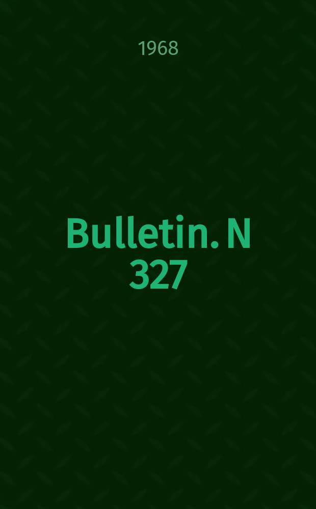 Bulletin. N 327