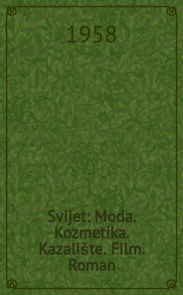 Svijet : Moda. Kozmetika. Kazalište . Film. Roman