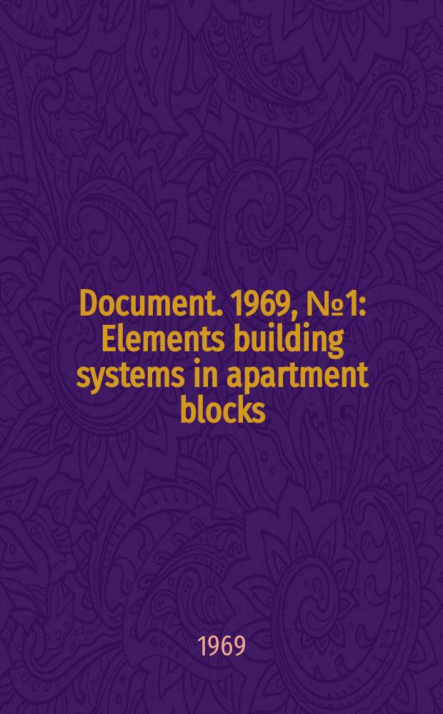 Document. 1969, №1 : Elements building systems in apartment blocks