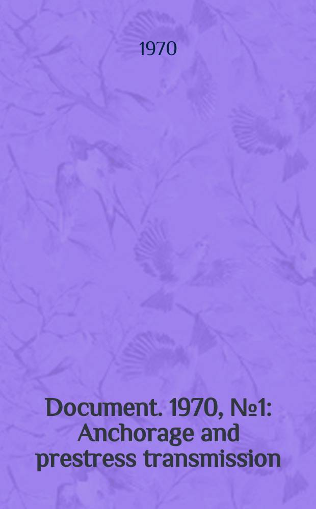 Document. 1970, №1 : Anchorage and prestress transmission