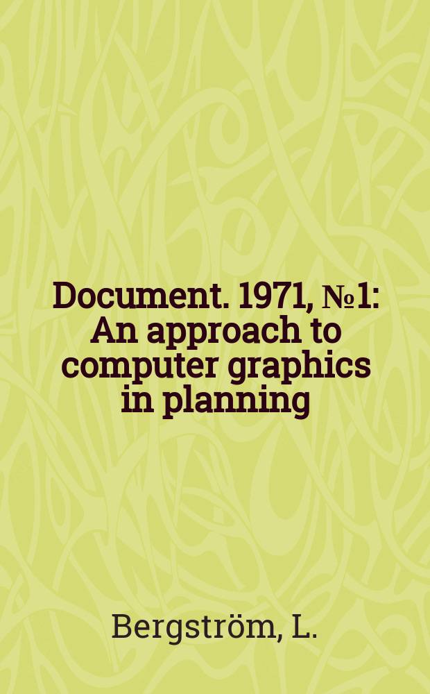 Document. 1971, №1 : An approach to computer graphics in planning