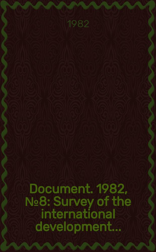 Document. 1982, №8 : Survey of the international development...