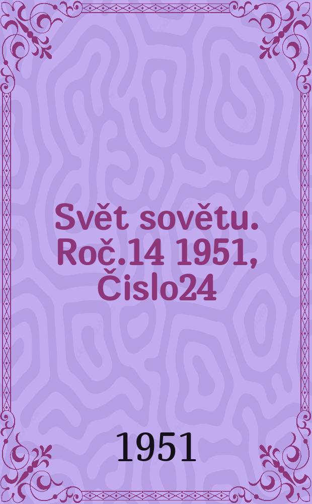 Svět sovětu. Roč.14 1951, Čislo24 : Maxim Gorkij 1868 - 1936