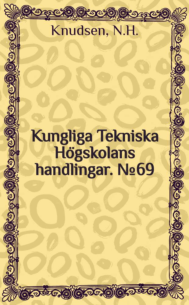 Kungliga Tekniska Högskolans handlingar. №69 : Abnormal oscillations in electric circuits containing capacitance