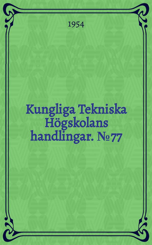 Kungliga Tekniska Högskolans handlingar. №77 : Theory of moist air heat exchangers