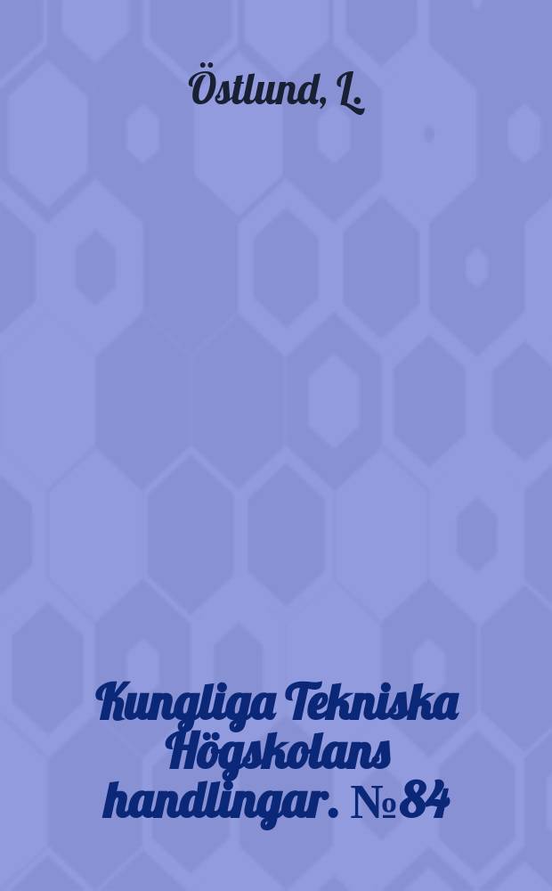 Kungliga Tekniska Högskolans handlingar. №84 : Lateral stability of bridge arches braced with transverse bars