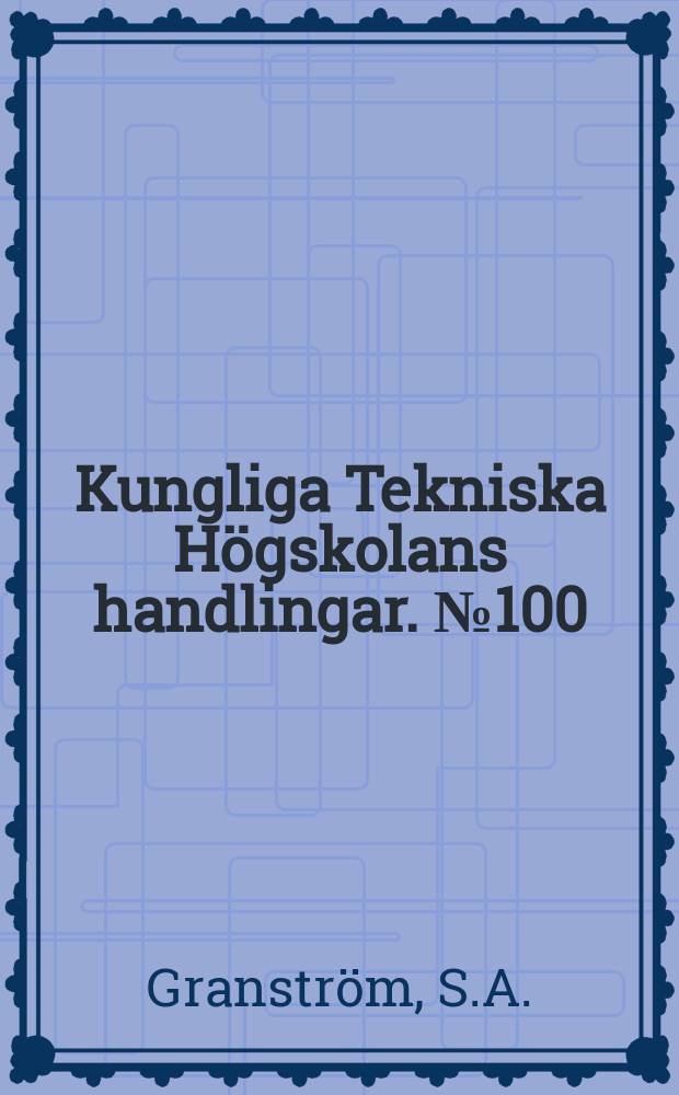 Kungliga Tekniska Högskolans handlingar. №100 : Loading characteristics of air blasts from detonating charges