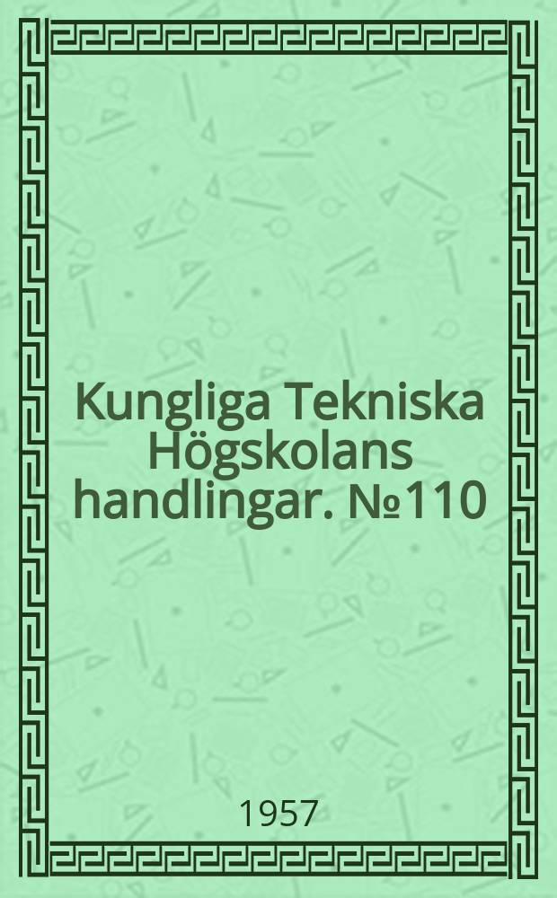 Kungliga Tekniska Högskolans handlingar. №110 : Creep rates of eccentrically loaded test pieces