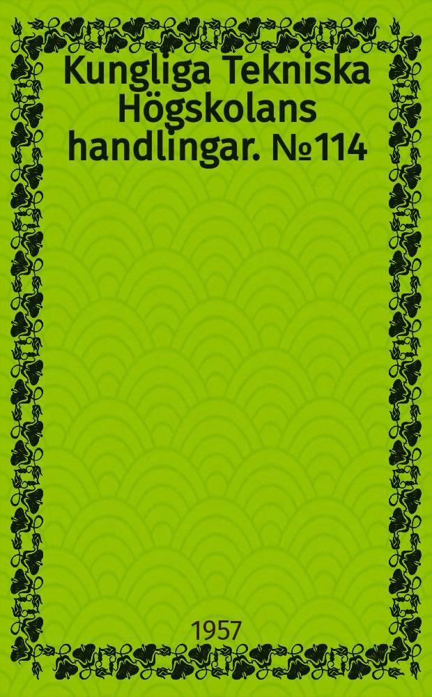 Kungliga Tekniska Högskolans handlingar. №114 : Studies on the circulation in organic system with applications to indicator methods
