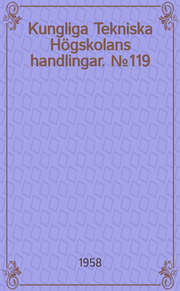 Kungliga Tekniska Högskolans handlingar. №119 : Experimental studies on fatigue crack propagation in torsion
