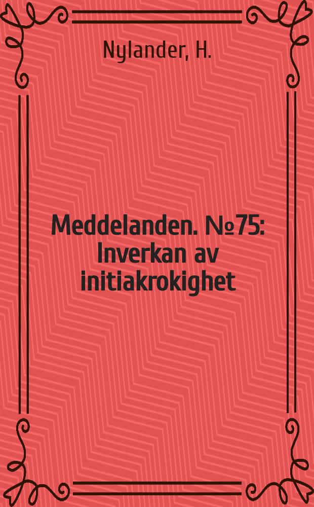 Meddelanden. №75 : Inverkan av initiakrokighet
