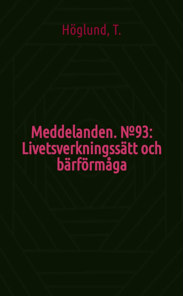 Meddelanden. №93 : Livetsverkningssätt och bärförmåga