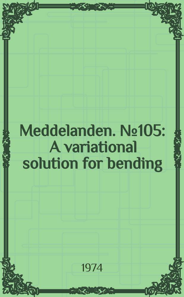 Meddelanden. №105 : A variational solution for bending