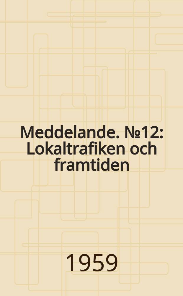 Meddelande. №12 : Lokaltrafiken och framtiden