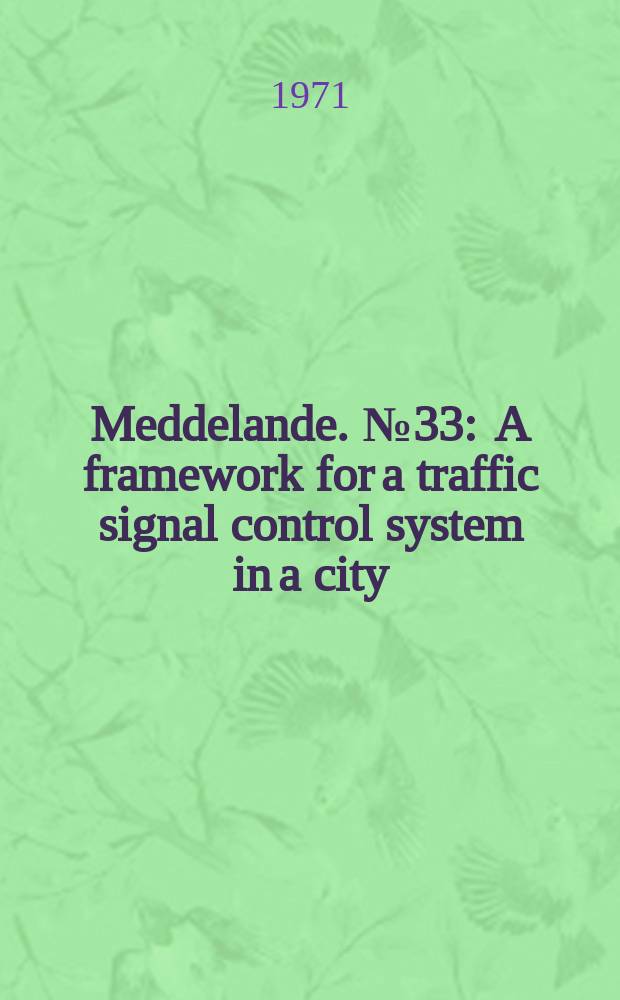 Meddelande. №33 : A framework for a traffic signal control system in a city