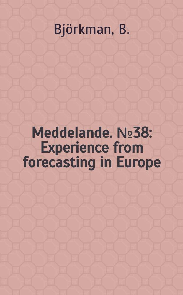 Meddelande. №38 : Experience from forecasting in Europe