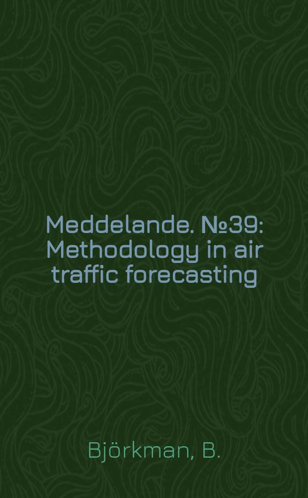 Meddelande. №39 : Methodology in air traffic forecasting