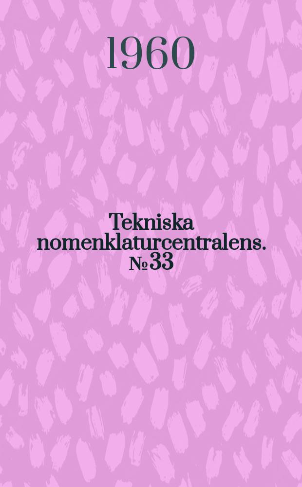 Tekniska nomenklaturcentralens. №33 : Ord och uttryck som publicerats i aktuella uppsatser 1941-1956 Alfabetiskt register