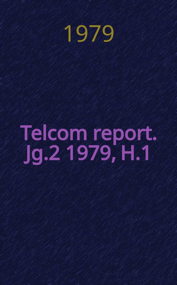 Telcom report. Jg.2 1979, H.1