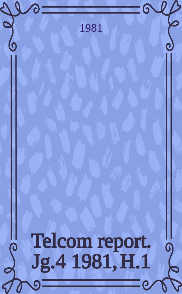 Telcom report. Jg.4 1981, H.1