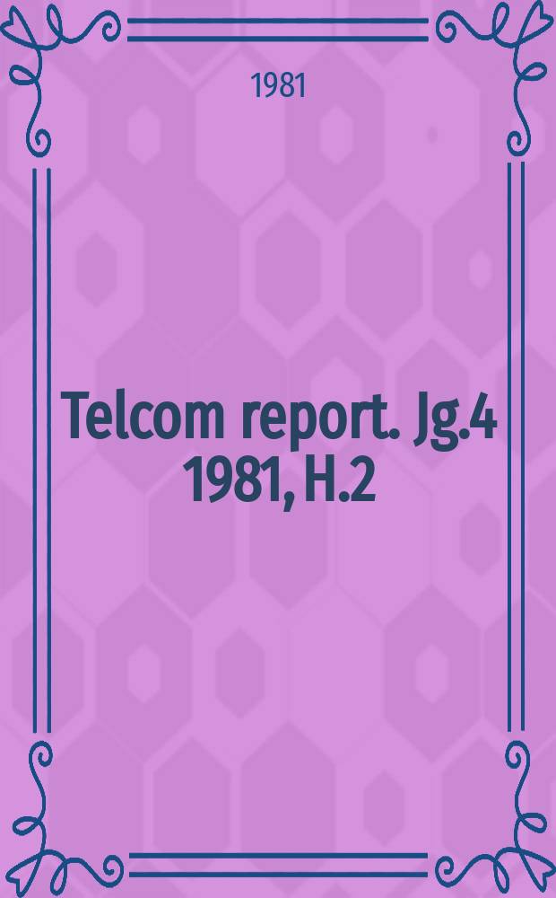 Telcom report. Jg.4 1981, H.2