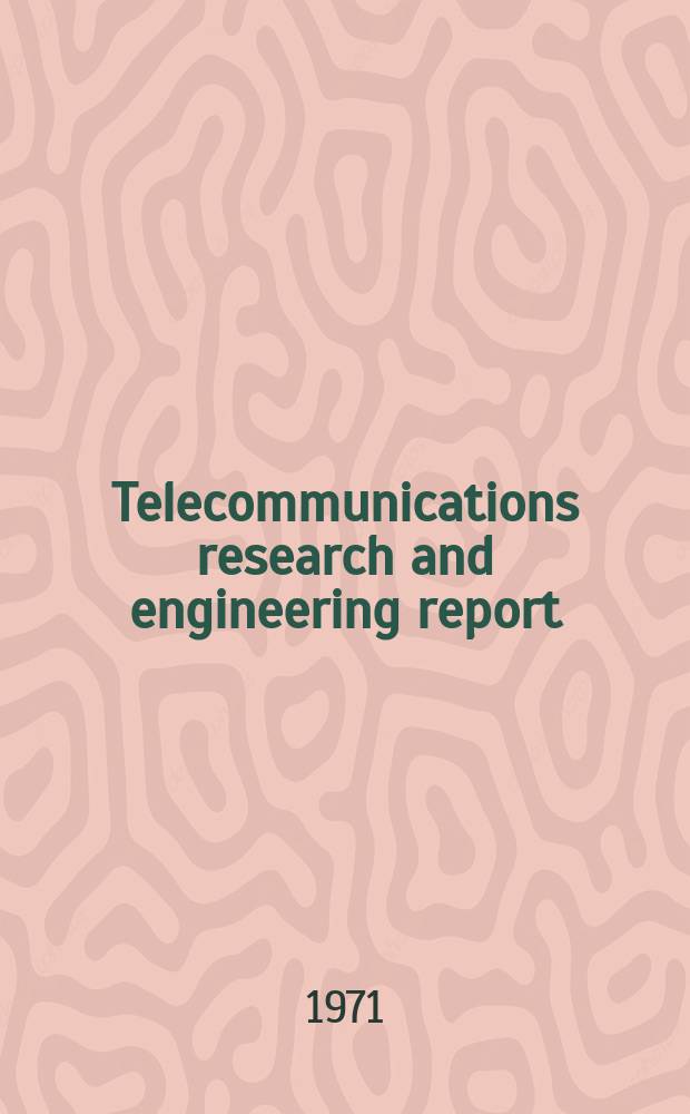 Telecommunications research and engineering report