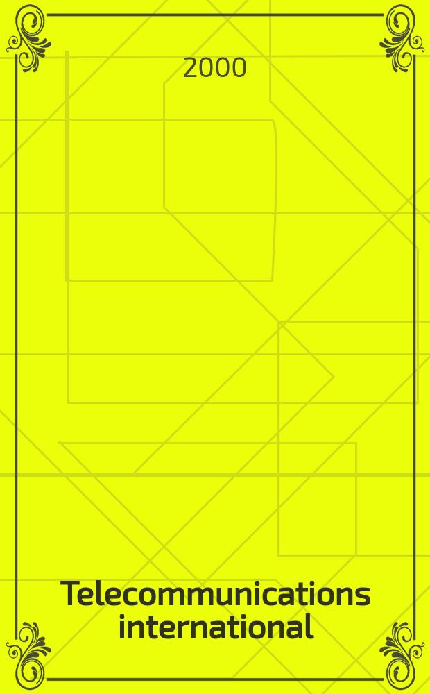 Telecommunications international : Data + image + networks. Vol.34, №7
