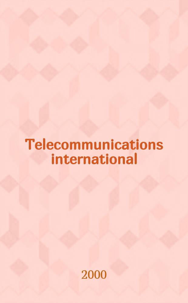 Telecommunications international : Data + image + networks. Vol.34, №8