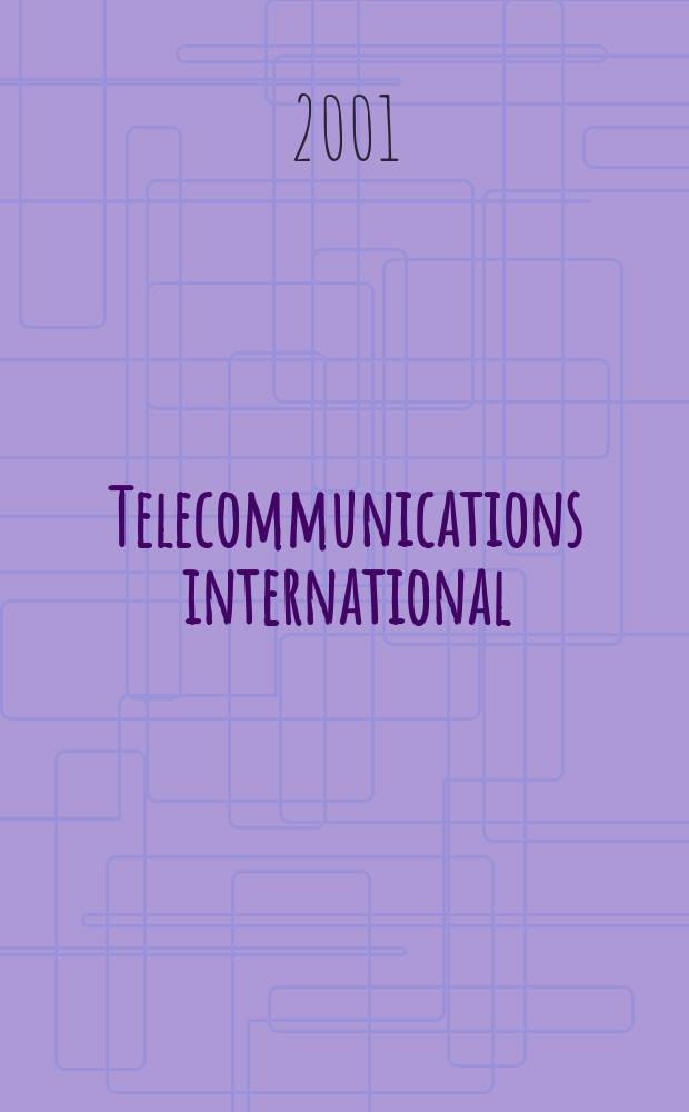 Telecommunications international : Data + image + networks. Vol.35, №11