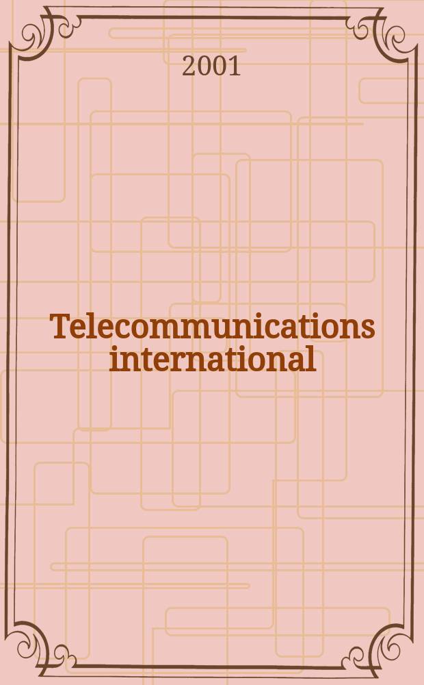 Telecommunications international : Data + image + networks. Vol.35, №12