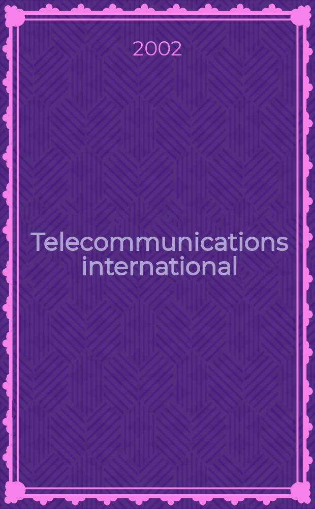 Telecommunications international : Data + image + networks. Vol.36, №1