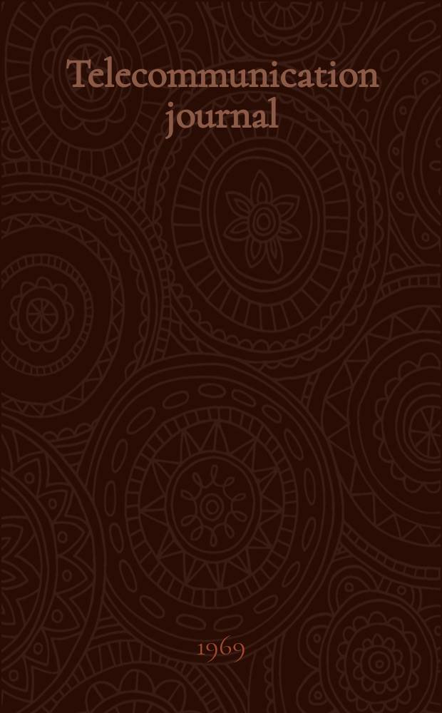 Telecommunication journal : Published monthly by the International telecommunication union in separate English French and Spanish editions. Vol.36, №10