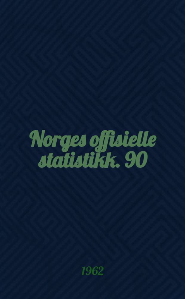 Norges offisielle statistikk. 90