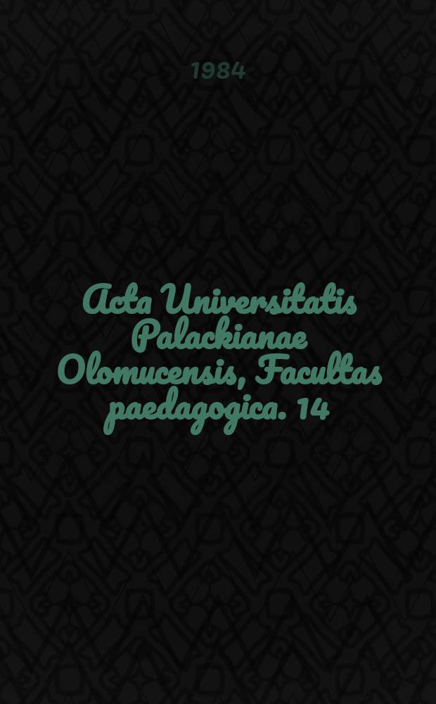 Acta Universitatis Palackianae Olomucensis, Facultas paedagogica. 14
