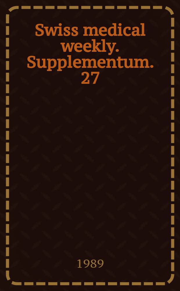 Swiss medical weekly. Supplementum. 27 : Autorreferate ...